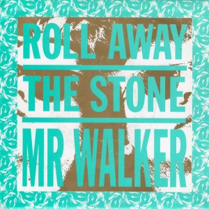 09 - Mr Walker - Roll Away The Stone