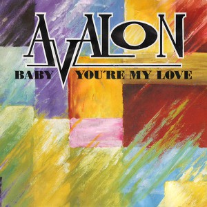15 - Avalon - Baby You're My Love