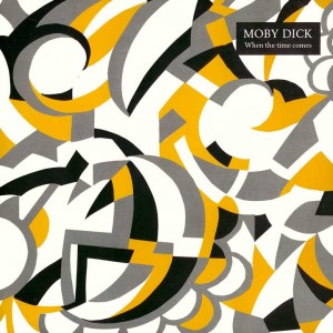 06 - Moby Dick - When The Time Comes